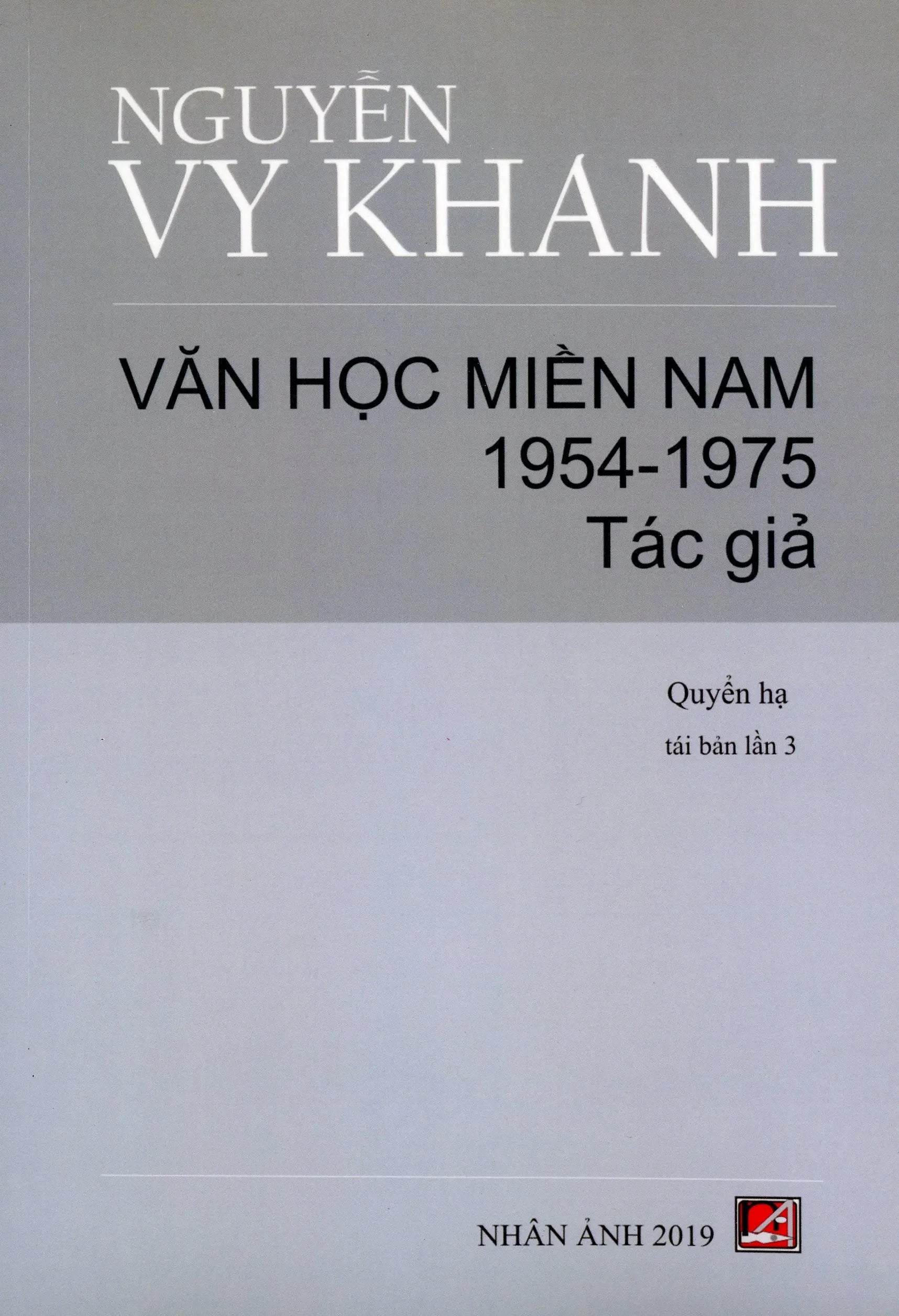 Văn Học Miền Nam 1954-1975 TỔNG QUAN & Văn Học Miền Nam 1954-1975 TÁC GIẢ (Bộ 2 Cuốn - Nguyễn Vy Khanh) . Nhân Ảnh