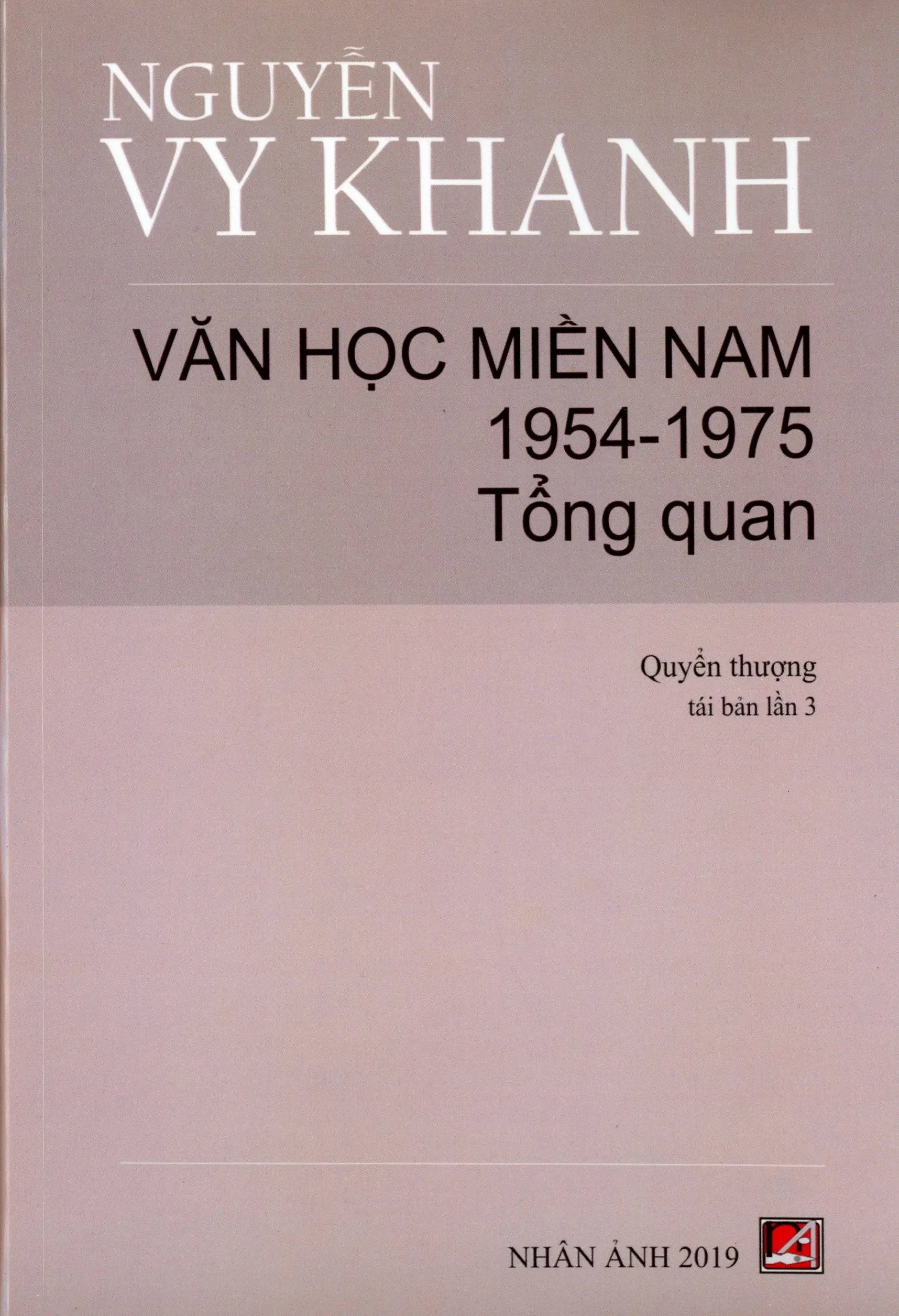Văn Học Miền Nam 1954-1975 TỔNG QUAN & Văn Học Miền Nam 1954-1975 TÁC GIẢ (Bộ 2 Cuốn - Nguyễn Vy Khanh) . Nhân Ảnh