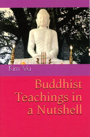 Buddhist Teachings in a Nutshell .