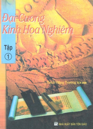 Đại Cương Kinh Hoa Nghiêm (Tập 1) (Sách Trước 1975) .