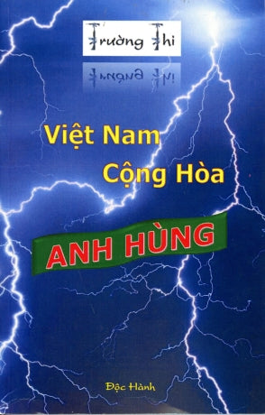 Việt Nam Cộng Hòa Anh Hùng - The Albandoned Ally (Song ngữ Việt-Anh).
