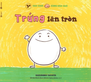 Ehon Dạo Chơi Cùng Hoa Quả - Trứng Lăn Tròn