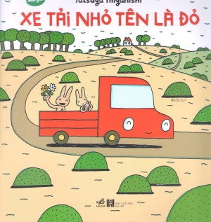 Ehon Mẫu Giáo - Xe Tải Nhỏ Tên Là Đỏ Thế Giới (Nhã Nam)