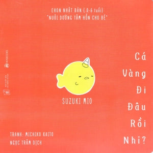 Ehon Nhật Bản. (0-6 Tuổi) Nuôi Dưỡng Tâm Hồn Cho Bé - Chơi Trốn Tìm Cùng Người Bạn Ngộ Nghĩnh : Cá Vàng Đi Đâu Rồi Nhỉ.