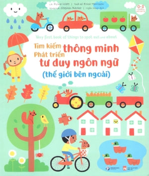 Tìm Kiếm Thông Minh Phát Triển Tư Duy Ngôn Ngữ - Thế Giới Bên Ngoài (0-3 Tuổi)