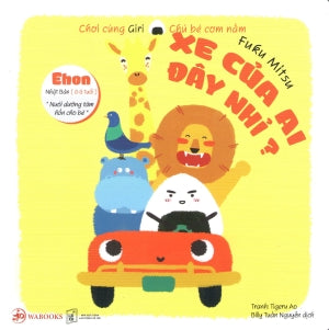 Ehon Chơi Cùng Giri Chú Bé Cơm Nắm Phần 1 - Xe Của Ai Đây Nhỉ? . Lao Động XH (Wabooks)