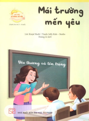 Phát Triển Kĩ Năng Xã Hội (Bộ 8 Quyển)- Mái Trường Mến Yêu (Dành Cho Trẻ 3-6 Tuổi) (Phát Triển Kỹ Năng Xã Hội)