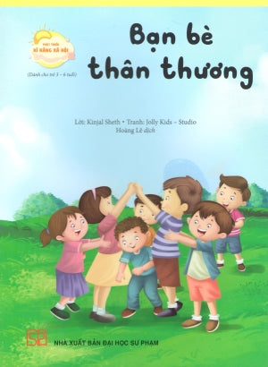 Phát Triển Kĩ Năng Xã Hội (Bộ 8 Quyển)- Bạn Bè Thân Thương (Dành Cho Trẻ 3-6 Tuổi) (Phát Triển Kỹ Năng Xã Hội) . ĐH Sư Phạm (PEC)