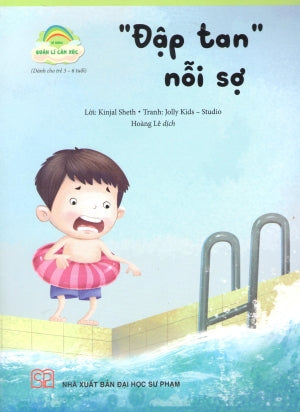 Kĩ Năng Quản Lí Cảm Xúc (Bộ 8 Quyển)- "Đập Tan" Nỗi Sợ (Dành Cho Trẻ 3-6 Tuổi). ĐH Sư Phạm (PEC)