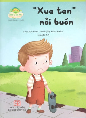 Kĩ Năng Quản Lí Cảm Xúc (Bộ 8 Quyển)- "Xua Tan" Nỗi Buồn (Dành Cho Trẻ 3-6 Tuổi). ĐH Sư Phạm (PEC)