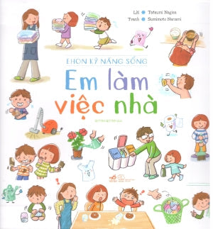 Ehon Kỹ Năng Sống - Em Làm Việc Nhà. Thế Giới (Nhã Nam)