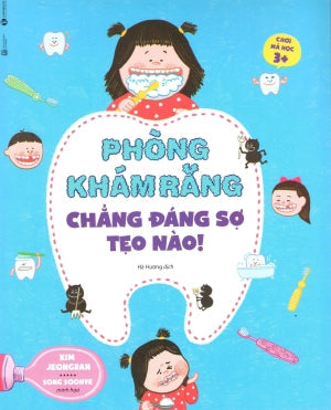 Chơi Mà Học 3+ Phòng Khám Răng Chẳng Đáng Sợ Tẹo Nào! . Lao Động (Thaiha)