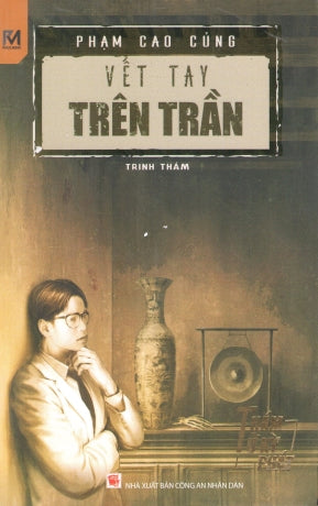 Thám Tử Kỳ Phát - Vết Tay Trên Trần (Tiểu Thuyết) .
