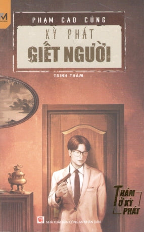 Thám Tử Kỳ Phát - Kỳ Phát Giết Người (Tiểu Thuyết) .