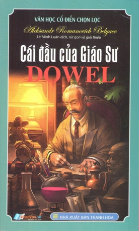 Văn Học Cổ Điển Chọn Lọc - Cái Đầu Của Giáo Sư Dowel .