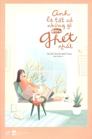 Anh Là Tất Cả Những Gì Em Ghét Nhất