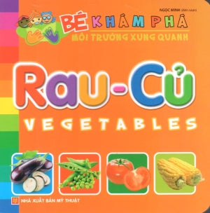 Bé Khám Phá Môi Trường Xung Quanh - Rau Củ (Hình Màu, Board Book, Giấy Cứng, Bìa Cứng) Mỹ Thuật (M.Long)