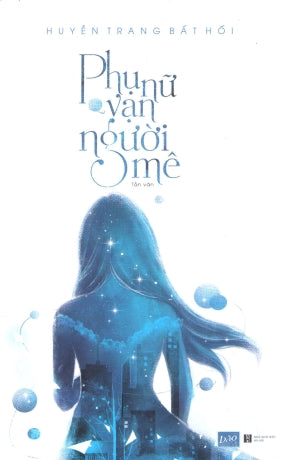 Phụ Nữ Vạn Người Mê (Tản Văn) .