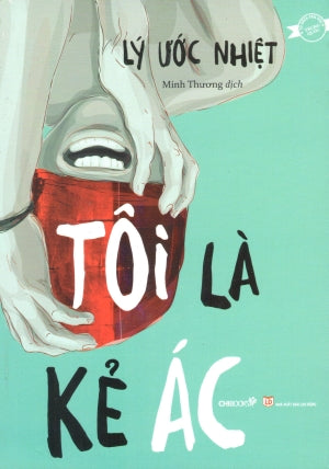Tôi Là Kẻ Ác. Lao Động (Chibooks)