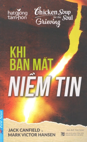 Khi Bạn Mất Niềm Tin (Hạt Giống Tâm Hồn) / Chicken Soup For The Grieving Soul .