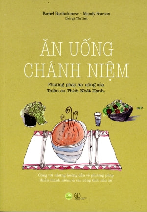 Ăn Uống Chánh Niệm (Phương Pháp Ăn Uống Của Thiền Sư Thích Nhất Hạnh (Hình Ảnh Màu) / Mindful Eating .