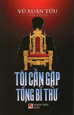 Tôi Cần Gặp Tổng Bí Thư (Truyện Dài) . Nhân Ảnh 2020