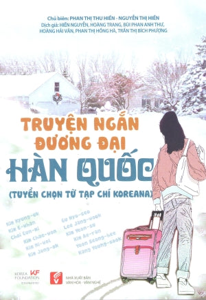Truyện Ngắn Đương Đại Hàn Quốc (Tuyển Chọn Từ Tạp Chí Koreana) .