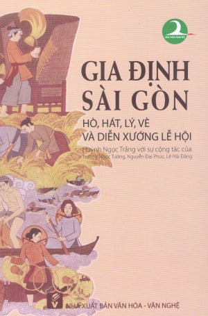 Gia Định Sài Gòn Hò, Hát, Lý, Vè Và Diễn Xướng Lễ Hội (Sài Gòn Gia Định Hò Hát Lý, Vè Và Diễn Xướng Lễ Hội) Đờn Ca Tài Tử