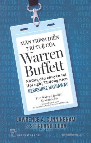 Màn Trình Diễn Trí Tuệ Của Warren Buffett - Những Câu Chuyện Tại Hội Nghị Thường Niên Berkshire Hathaway