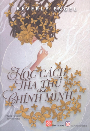 Học Cách Tha Thứ Cho Chính Mình - It Wasn’t Your Fault: Freeing Yourself From The Shame Of Childhood Abuse With The Power Of Self-Compassion