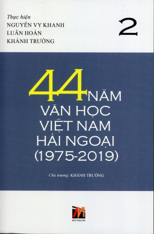 44 Năm Văn Học Việt Nam Hải Ngoại (1975 - 2019) tập 2 - bìa mềm .