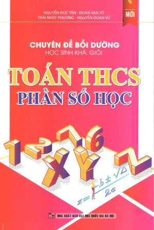 Chuyên Đề Bồi Dưỡng Học Sinh Khá, Giỏi Toán THCS Phần Số Học (Môn Toán Học Toán).