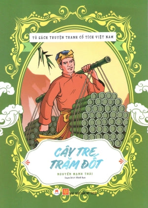 Tủ Sách Truyện Tranh Cổ Tích Việt Nam - Cây Tre Trăm Đốt (Hình Ảnh Màu) Truyện Cổ Tích Việt Nam .