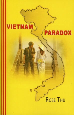 VIETNAM PARADOX - A Historical Novel (VIETNAM Nghịch Cảnh Trong Cuộc Chiến)