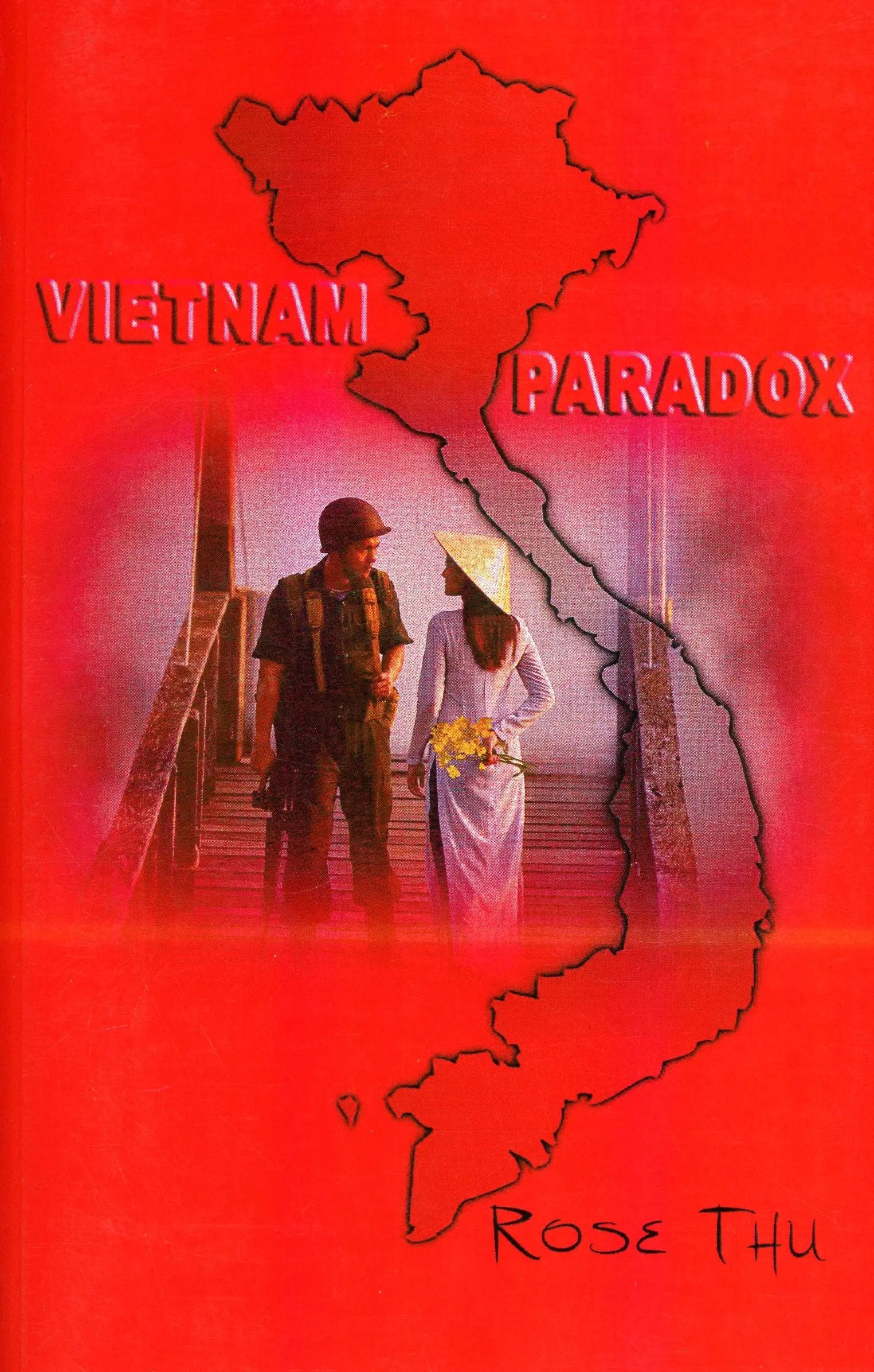 VIETNAM PARADOX - A Historical Novel (VIETNAM Nghịch Cảnh Trong Cuộc Chiến)