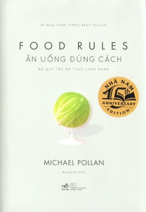 Ăn Uống Đúng Cách - Bộ Quy Tắc Ẩm Thực Lành Mạnh (Bìa Cứng) / Food Rules .