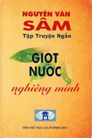 Giọt Nước Nghiêng Mình - Tập truyện ngắn của Nguyễn Văn Sâm .