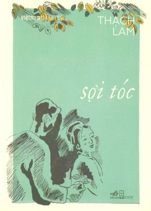 Việt Nam Danh Tác - Sợi Tóc Hội Nhà Văn (Nhã Nam)