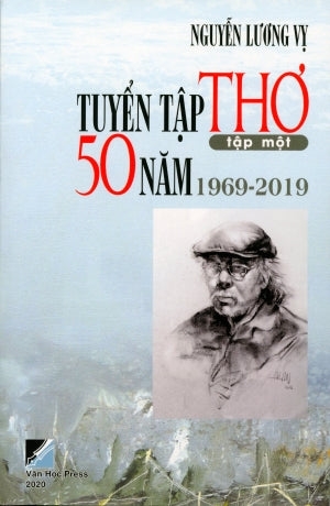 Tuyển Tập Thơ Năm Mươi Năm 1969 - 2019 (Bộ 2 tập) (Tuyển Tập Thơ 50 Năm 1969 - 2019) .
