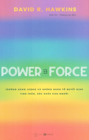 Power vs Force - Trường Năng Lượng Và Những Nhân Tố Quyết Định Tinh Thần, Sức Khỏe Con Người .