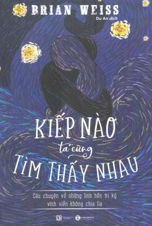 Kiếp Nào Ta Cũng Tìm Thấy Nhau (Tiểu Thuyết) / Only Love Is Real .