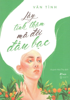 Lấy Tình Thâm Mà Đổi Đầu Bạc .