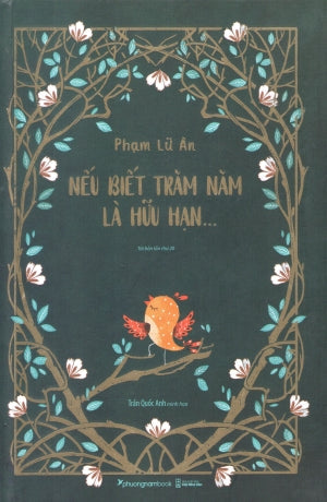 Nếu Biết Trăm Năm Là Hữu Hạn ... (Bìa Cứng) . Hội Nhà Văn (Ph.Nam)