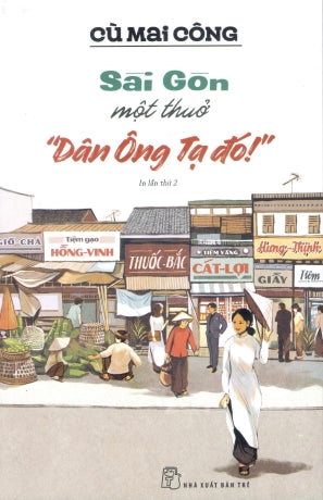 X Sài Gòn Một Thuở "Dân Ông Tạ Đó!" (Sài Gòn Một Thuở Dân Ông Tạ Đó!) Tập 1
