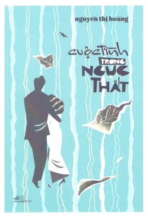 Cuộc Tình Trong Ngục Thất (Bìa Cứng) Hội Nhà Văn (Nhã Nam)