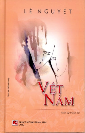 Vết Nám (Tuyển Tập Truyện Dài) - Bìa cứng . Nhân Ảnh 2020