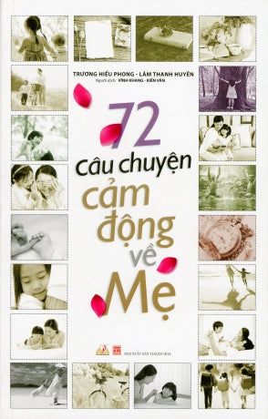 72 Câu Chuyện Cảm Động Về Mẹ .