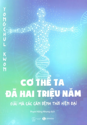 Cơ Thể Ta Đã Hai Triệu Năm / Our Body Is Still In The Primitive Times