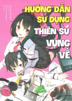 Hướng Dẫn Sử Dụng Thiên Sứ Vụng Về / Bukiyou Na Tenshi No Toriatsukai Setsumeisho