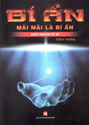 Bí Ẩn Mãi Mãi Là Bí Ẩn - Nền Văn Minh Cổ Đại - Siêu Nhiên Kỳ Bí